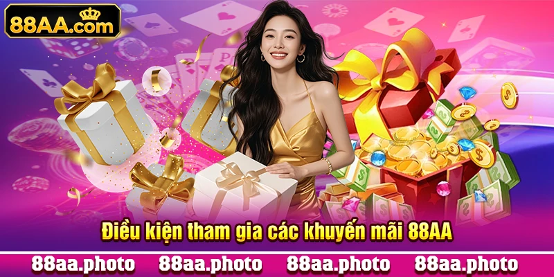 Điều kiện tham gia các khuyến mãi 88AA