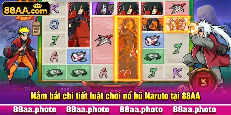 Nắm bắt chi tiết luật chơi nổ hũ Naruto tại 88AA